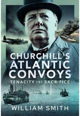 Churchills Atlantic Tenacity & Sacrifice