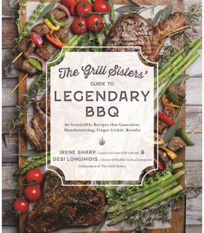Grill Sisters’ Guide 60 Irresistible