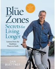 Blue Zones Secrets for Living Longer Lessons From the Healthiest Places on Earth
