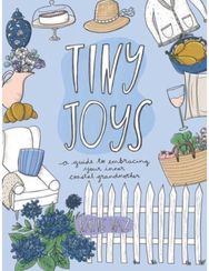 Tiny Joys A Guide to Embracing Your Inner Coastal Grandmother