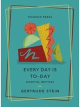 Every Day is To-Day Essential Writings