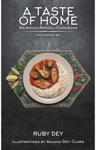 Taste of Home: An Indian Bengali Cookbook: Amar Rannar Boi Amar Rannar Boi