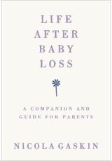 Life After Baby Loss A Companion and