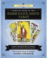 Llewellyns Complete Book of the Rider-Waite-Smith Tarot: A Journey Through the History, Meaning, and Use of the World's Most Famous Deck the History, Meaning, and Use of the World's Most Famous Deck