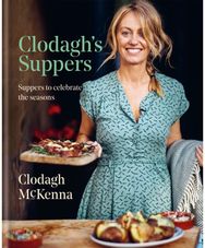 Clodaghs Suppers: Suppers to celebrate the seasons Suppers to celebrate the seasons