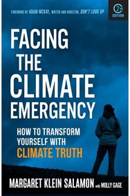 Facing the Climate Emergency, Second Edition: How to Transform Yourself with Climate Truth Yourself with Climate Truth