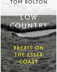 Low Country: Brexit on the Essex Coast Brexit on the Essex Coast