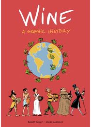 Wine: A Graphic History A Graphic History