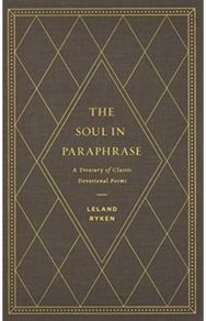 Soul in Paraphrase A Treasury of Classic Devotional Poems