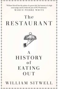 Restaurant: A History of Eating Out A History of Eating Out