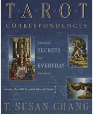 Tarot Correspondences: Ancient Secrets for Everyday Readers Ancient Secrets for Everyday Readers