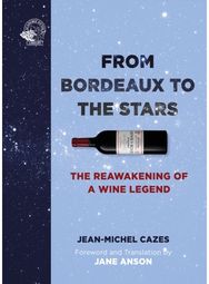 From Bordeaux to the Stars The Reawakening of a Wine Legend