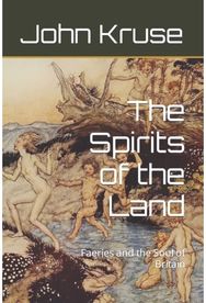 Spirits of the Land: Faeries and the Soul of Britain Faeries and the Soul of Britain