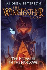 Monster in the Hollows (Wingfeather Series 3)