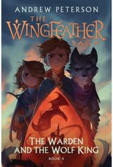Warden and the Wolf King (Wingfeather Series 4)
