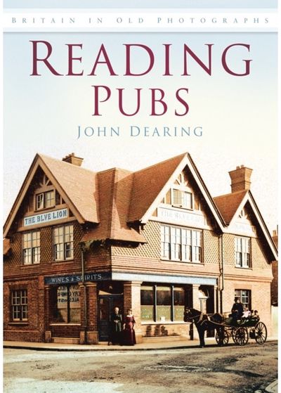 Reading Pubs: Britain in Old Photographs
