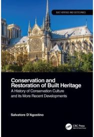 Conservation and Restoration of Built Heritage: A History of Conservation Culture and its More Recent Developments Conservation Culture and its More Recent Developments