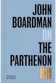 John Boardman on the Parthenon