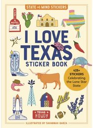 I Love Texas Sticker Book: 425+ Stickers Celebrating the Lone Star State 425+ Stickers Celebrating the Lone Star State