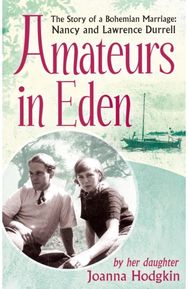 Amateurs In Eden: The Story of a Bohemian Marriage: Nancy and Lawrence Durrell