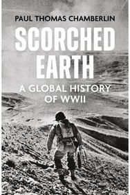 Scorched Earth: A Global History of World War II A Global History of World War II