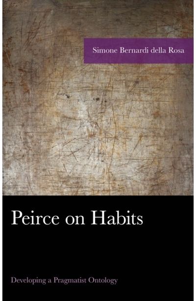Peirce on Habits Developing a Pragmatist Ontology