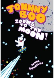 Johnny Boo Zooms to the Moon (Johnny Boo Book 6)
