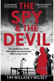 Spy and the Devil: The untold story of the MI6 agent who penetrated Hitler’s inner circle the MI6 agent who penetrated Hitler’s inner circle