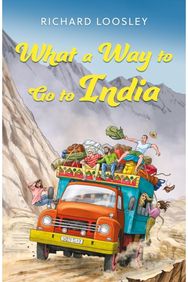What a Way to Go to India: A Butterfield’s Overland Tour: Vignettes of the 1970s A Butterfield’s Overland Tour: Vignettes of the 1970s