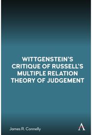 Wittgenstein’s Critique of Russell’s Multiple Relation Theory of Judgement