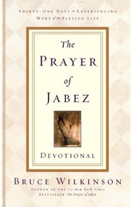 Prayer of Jabez Devotional: Thirty-One Days to Experiencing More of the Blessed Life