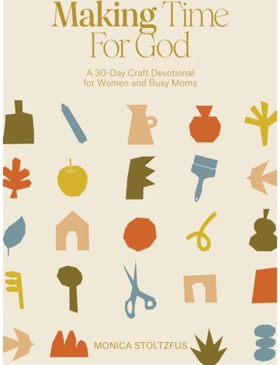 Crafted in Faith A Craft Devotional for Christian Women