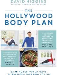Hollywood Body Plan: 21 Minutes for 21 Days to Transform Your Body For Life 21 Minutes for 21 Days to Transform Your Body For Life