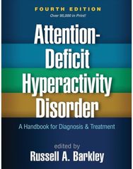 Attention-Deficit Hyperactivity Disorder, Fourth Edition: A Handbook for Diagnosis and Treatment Diagnosis and Treatment