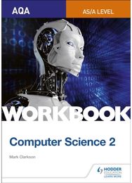 AQA AS/A-level Computer Science Workbook 2