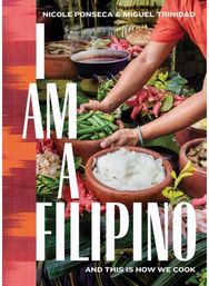 I Am a Filipino: And This Is How We Cook And This Is How We Cook