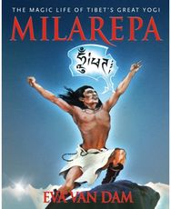 Milarepa: The Magic Life of Tibet’s Great Yogi The Magic Life of Tibet’s Great Yogi