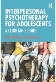 Interpersonal Psychotherapy for Adolescents: A Clinician’s Guide A Clinician’s Guide