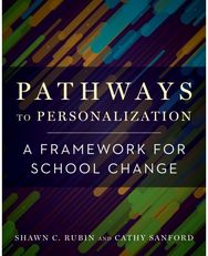 Pathways to Personalization: A Framework for School Change A Framework for School Change