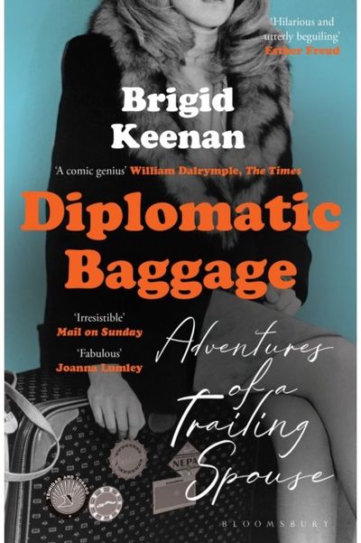 Diplomatic Baggage Adventures of a