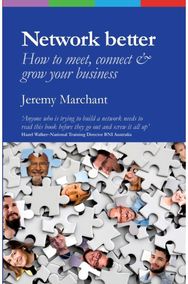 Network Better: How to meet, connect & grow your business How to meet, connect & grow your business