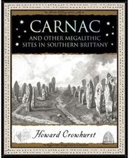 Carnac: And Other Megalithic Sites in Southern Brittany And Other Megalithic Sites in Southern Brittany