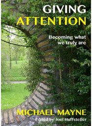 Giving Attention: Becoming what we truly are Becoming what we truly are