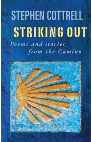 Striking Out: Poems and stories from the Camino Poems and stories from the Camino