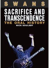 Swans: Sacrifice and The Oral History