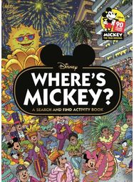 Wheres Mickey?: A Disney search & find activity book A Disney search & find activity book