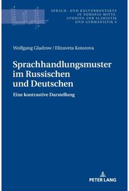 Sprachhandlungsmuster im Russischen und Deutschen: Eine kontrastive Darstellung Eine kontrastive Darstellung