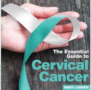 Cervical Cancer: The Essential Guide to The Essential Guide to