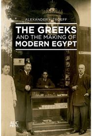 Greeks and the Making of Modern Egypt
