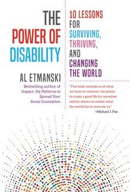 Power of Disability: Ten Lessons for Surviving, Thriving, and Changing the World